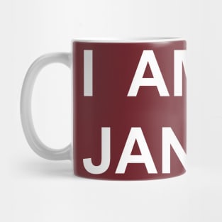 I AM JAN Mug